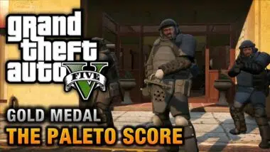 How to Successfully Complete the “The Paleto Score” Mission in GTA V: A Step-by-Step Guide